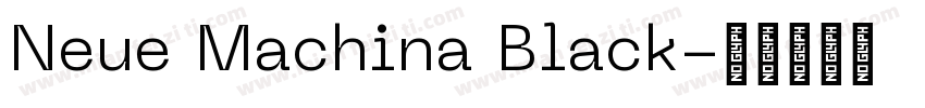 Neue Machina Black字体转换